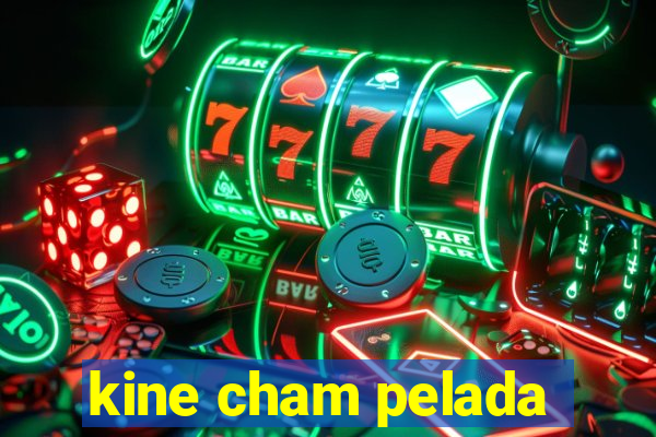 kine cham pelada