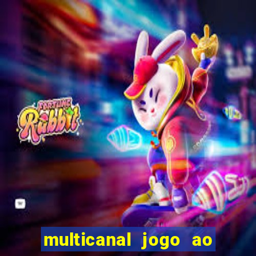 multicanal jogo ao vivo fans