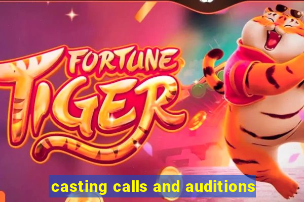 casting calls and auditions