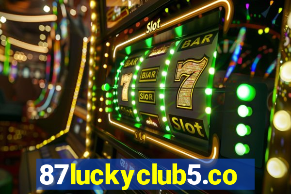 87luckyclub5.com