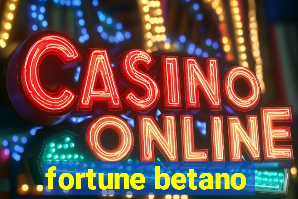 fortune betano