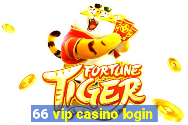 66 vip casino login