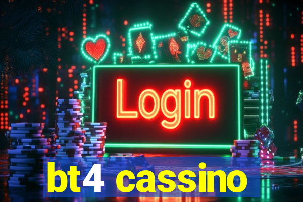 bt4 cassino