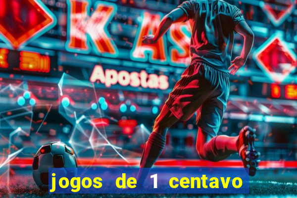 jogos de 1 centavo na blaze