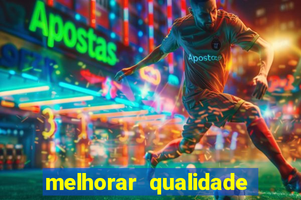 melhorar qualidade da foto ia online