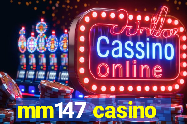 mm147 casino