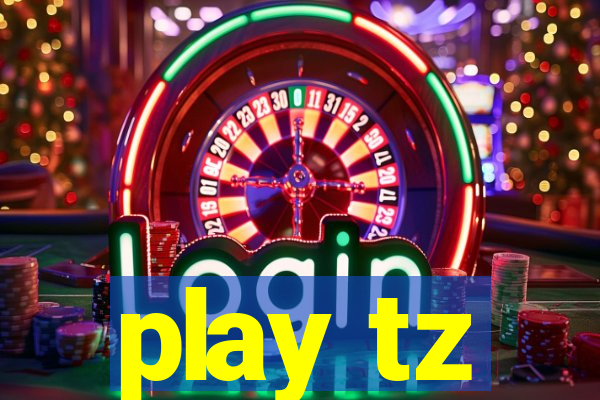 play tz