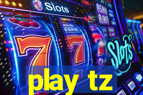 play tz