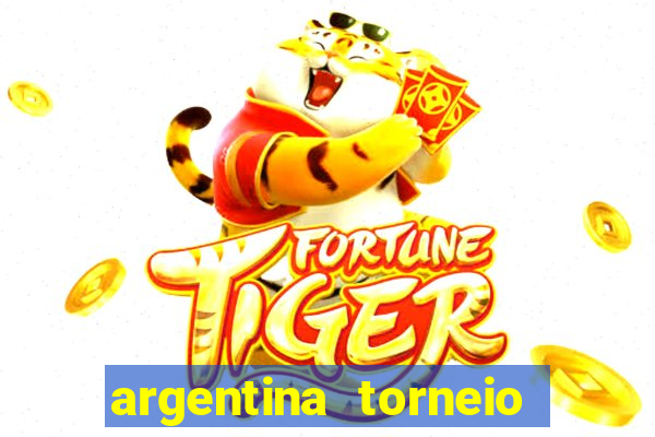 argentina torneio betano tabela