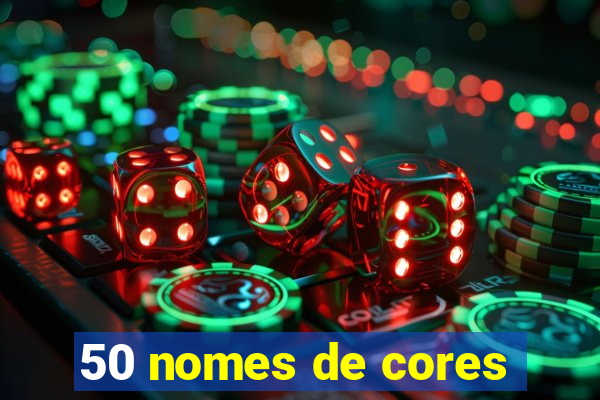 50 nomes de cores