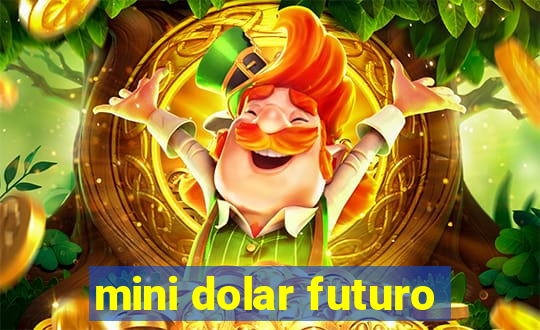 mini dolar futuro