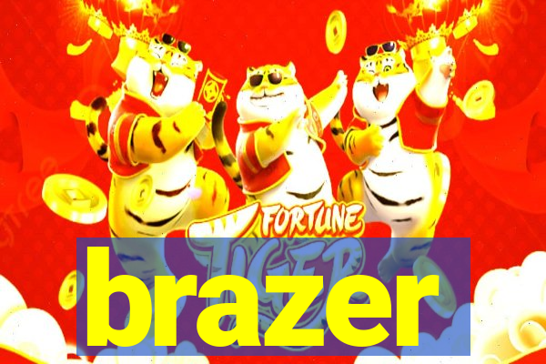 brazer