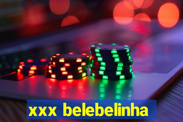 xxx belebelinha