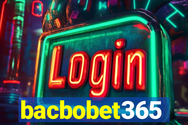 bacbobet365