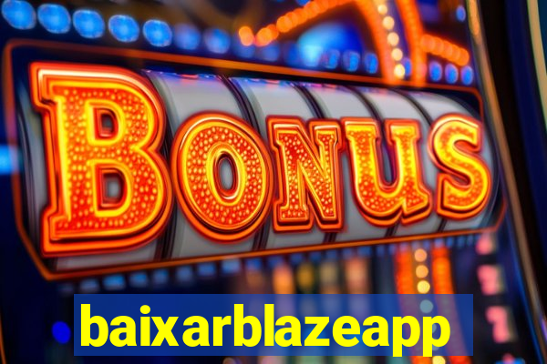 baixarblazeapp