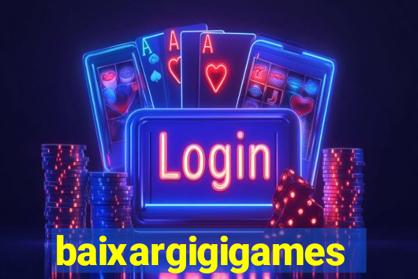 baixargigigames