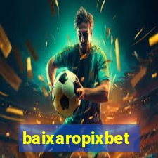 baixaropixbet