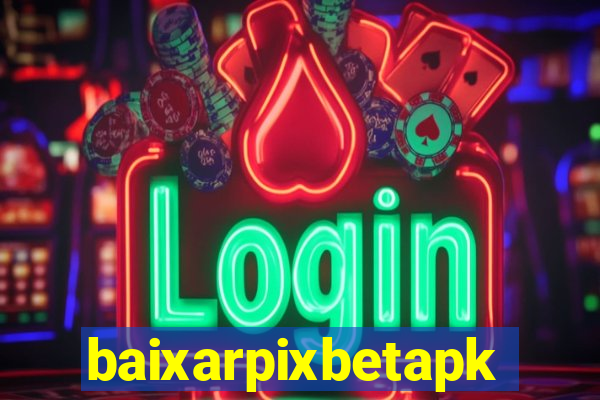 baixarpixbetapk