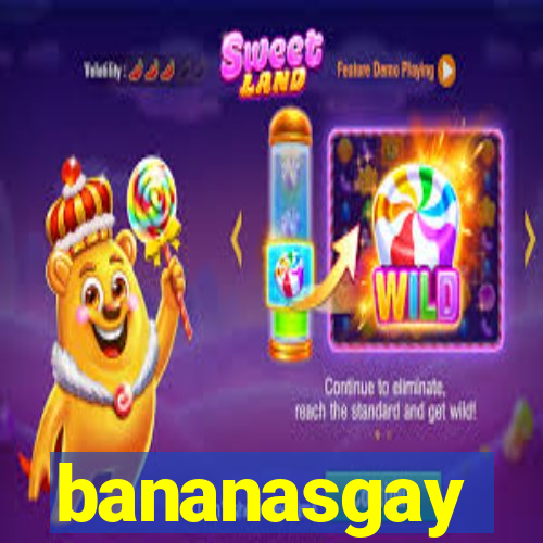 bananasgay