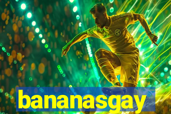 bananasgay