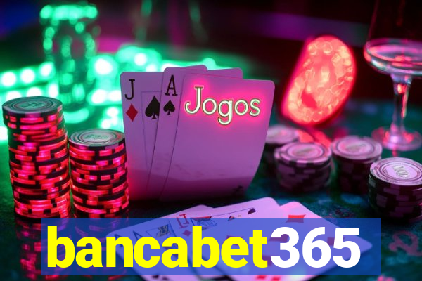 bancabet365