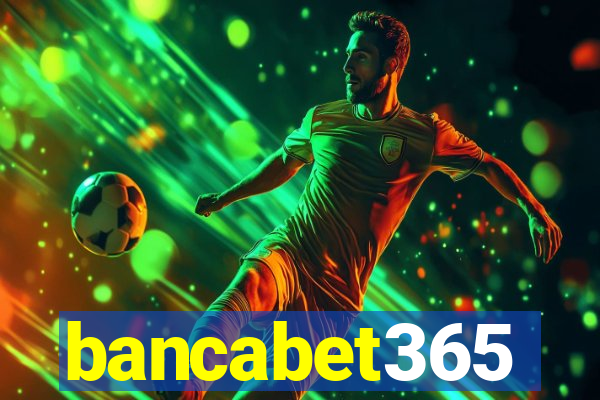 bancabet365