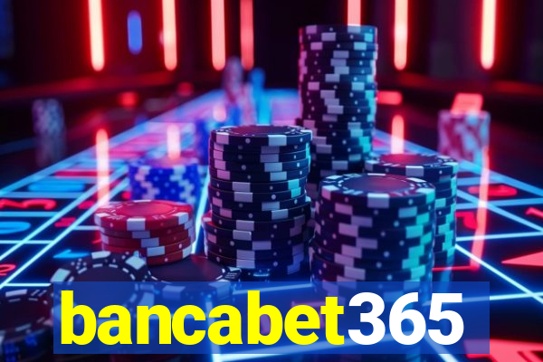 bancabet365