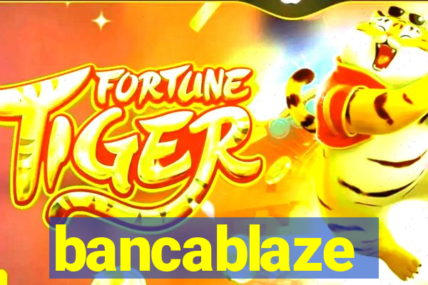 bancablaze