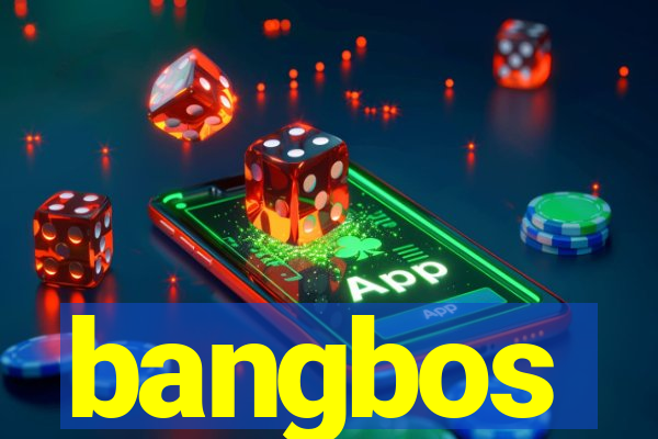 bangbos