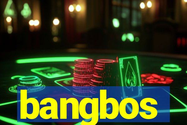 bangbos