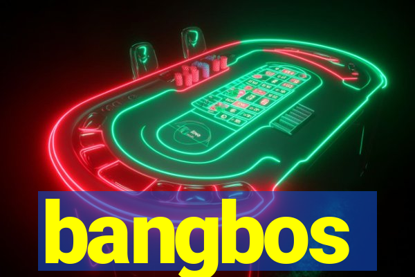 bangbos