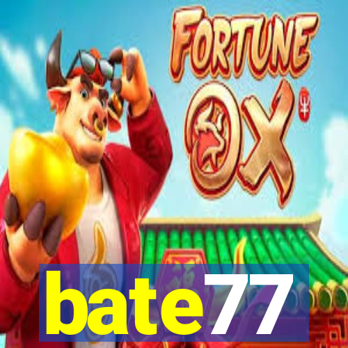 bate77