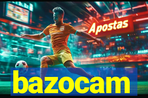 bazocam