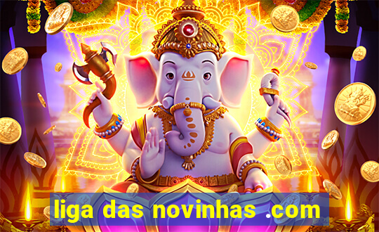 liga das novinhas .com