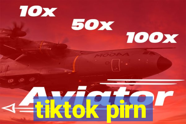 tiktok pirn