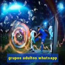 grupos adultos whatsapp