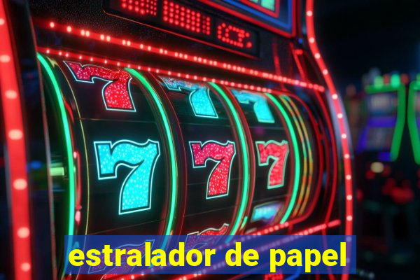 estralador de papel