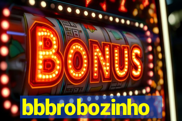 bbbrobozinho