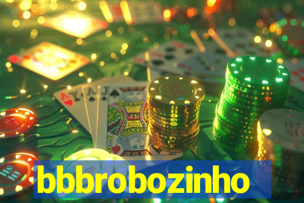 bbbrobozinho