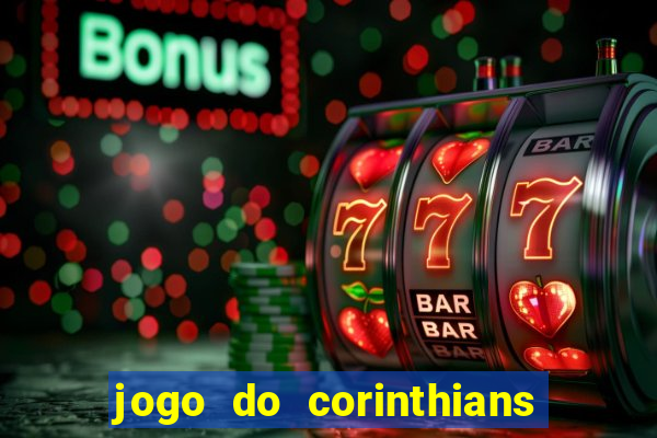 jogo do corinthians ao vivo multicanal