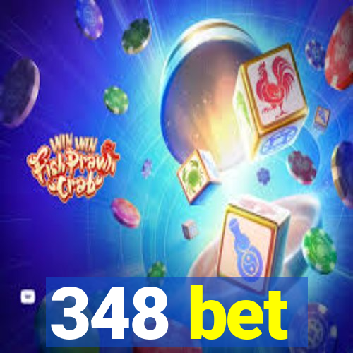 348 bet