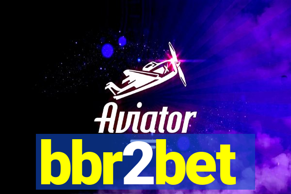 bbr2bet