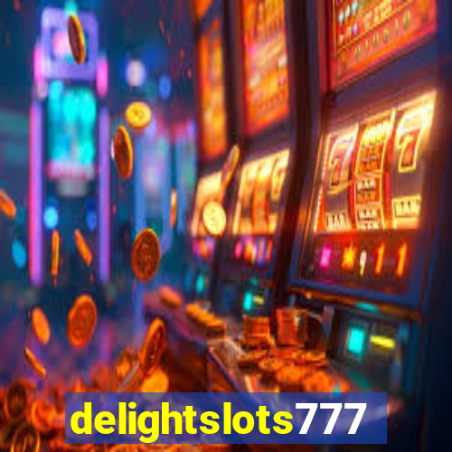 delightslots777