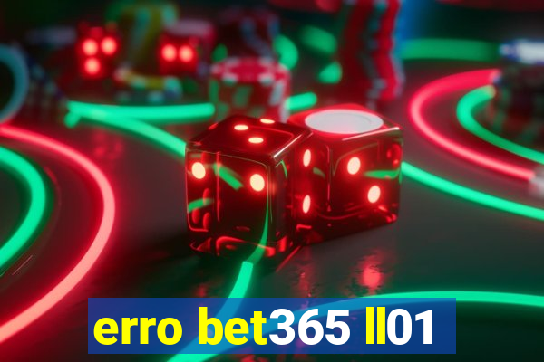 erro bet365 ll01