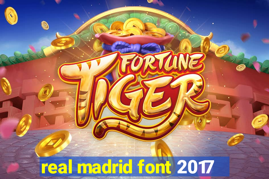 real madrid font 2017