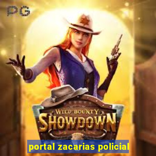 portal zacarias policial