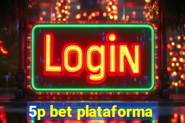 5p bet plataforma