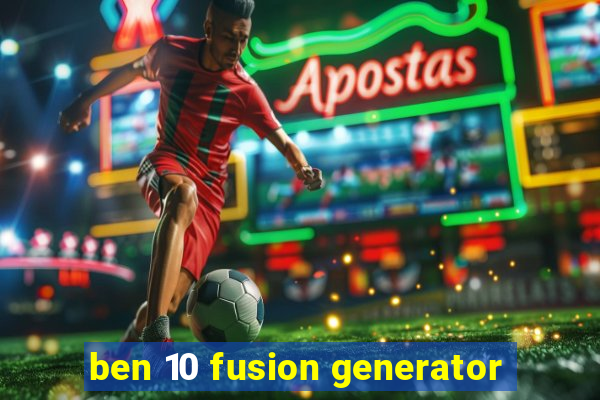 ben 10 fusion generator