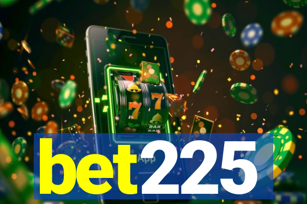 bet225