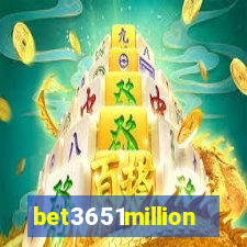 bet3651million